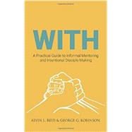 With: A Practical Guide to Informal Mentoring and Intentional Disciple Making