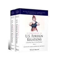 A Companion to U.S. Foreign Relations Colonial Era to the Present