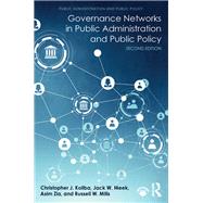 Governance Networks in Public Administration and Public Policy: Analysis for a New Era