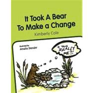 It Took A Bear To Make A Change