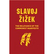 The Relevance of the Communist Manifesto