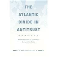 The Atlantic Divide in Antitrust