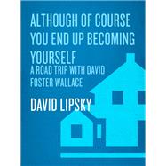 Although Of Course You End Up Becoming Yourself