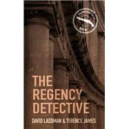 The Regency Detective A Regency Detective Mystery 1