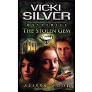 Vicki Silver Mysteries : The Stolen Gem