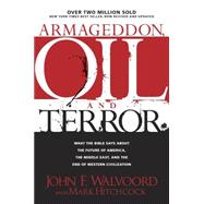 Armageddon, Oil, and Terror : What the Bible Says about the Future