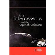 Intercessors : And the Abyss of Aceladama
