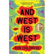 And West Is West A Novel