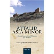 Attalid Asia Minor Money, International Relations, and the State