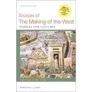 Sources of The Making of the West, Volume I: To 1750 Peoples and Cultures