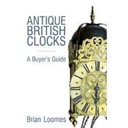 Antique British Clocks A Buyer's Guide