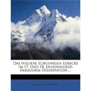 Das Niedere Schulwesen Lbecks Im 17. Und 18. Jahrhundert: Inaugural-Dissertation ...