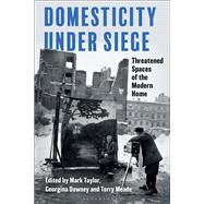 Domesticity Under Siege