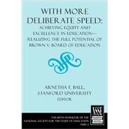 With More Deliberate Speed: Achieving Equity and  Excellence in Education-Realizing the Full Potential of Brown V. Board of Education Part II