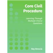 Core Civil Procedure: Learning through Multiple-Choice Questions