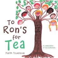 To Ron’s for Tea