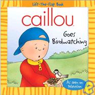 Caillou: Goes Birdwatching