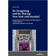 Re-Imagining and Re-Placing New York and Istanbul