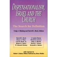 Dispensationalism, Israel and the Church : The Search for Definition