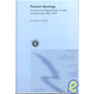 Fascist Ideology: Territory and Expansionism in Italy and Germany, 1922-1945