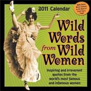 Wild Words from Wild Women; 2011 Day-to-Day Calendar