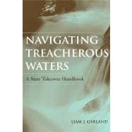 Navigating Treacherous Waters A State Takeover Handbook