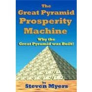 The Great Pyramid Prosperity Machine