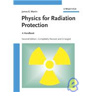 Physics for Radiation Protection: A Handbook, 2nd Edition, Completely Revised and Enlarged