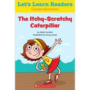 Let's Learn Readers: The Itchy-Scratchy Caterpillar