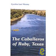 The Caballeros of Ruby, Texas