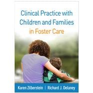 Clinical Practice with Children and Families in Foster Care