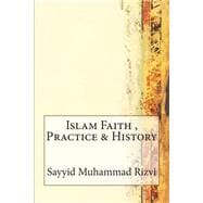 Islam Faith, Practice & History