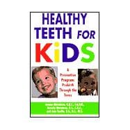 Healthy Teeth For Kids A Preventive Program : Prebirth Through the Teens