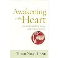 Awakening of the Heart Essential Buddhist Sutras and Commentaries