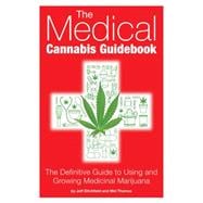 The Medical Cannabis Guidebook The Definitive Guide To Using and Growing Medicinal Marijuana