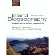 Island Biogeography Ecology, Evolution, and Conservation