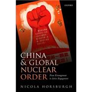 China and Global Nuclear Order From Estrangement to Active Engagement