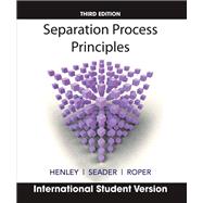 Separation Process Principles, 3rd Edition International Student Version