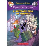 A Suitcase Full of Ghosts (Creepella von Cacklefur #7) A Geronimo Stilton Adventure