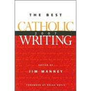 The Best Catholic Writing 2007