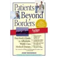 Patients Beyond Borders Turkey Edition Everybody's Guide to Affordable, World-Class Medical Tourism
