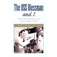 USS Blessman and I : A memoir of shipboard life during World War II