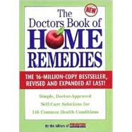 The Doctors Book of Home Remedies Simple, Doctor-Approved Self-Care Solutions for 146 Common Health Conditions