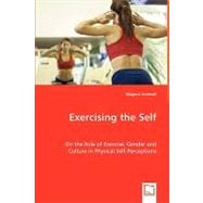 Exercising the Self - on the Role of Exercise, Gender and Culture in Physical Self-Perceptions