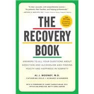 The Recovery Book  Answers to  All Your Questions About Addiction and Alcoholism and Finding Health and Happiness in Sobriety