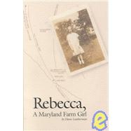 Rebecca, a Maryland Farm Girl