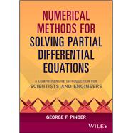 Numerical Methods for Solving Partial Differential Equations A Comprehensive Introduction for Scientists and Engineers