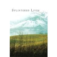 Splintered Lives