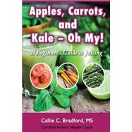 Apples, Carrots and Kale, Oh My