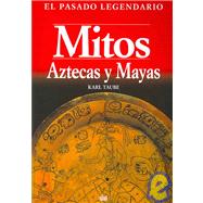 Mitos Aztecas Y Mayas/ Aztec and Maya Myths
